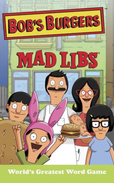 Bob s Burgers Mad Libs For Birthday Printable Printable Mad Libs